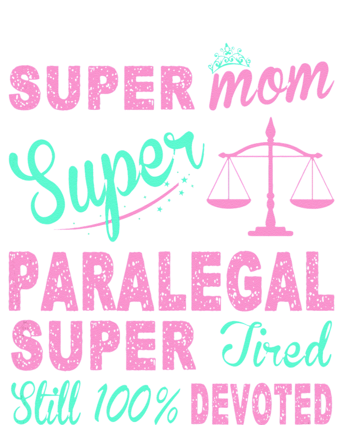 Super Mom Paralegal Super Tired T-Shirt