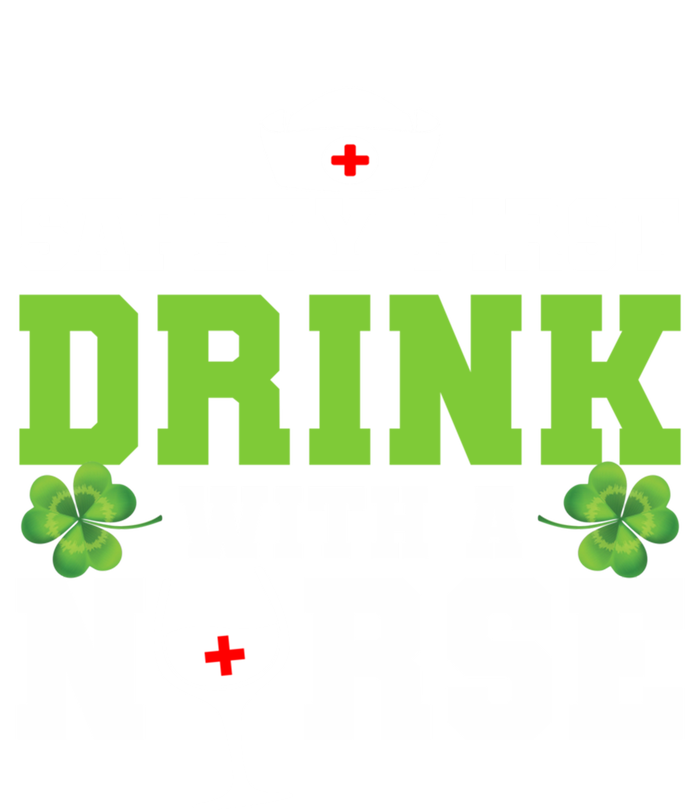 Funny St Patricks Day Safety First With A Nurse Cute Gift T-Shirt