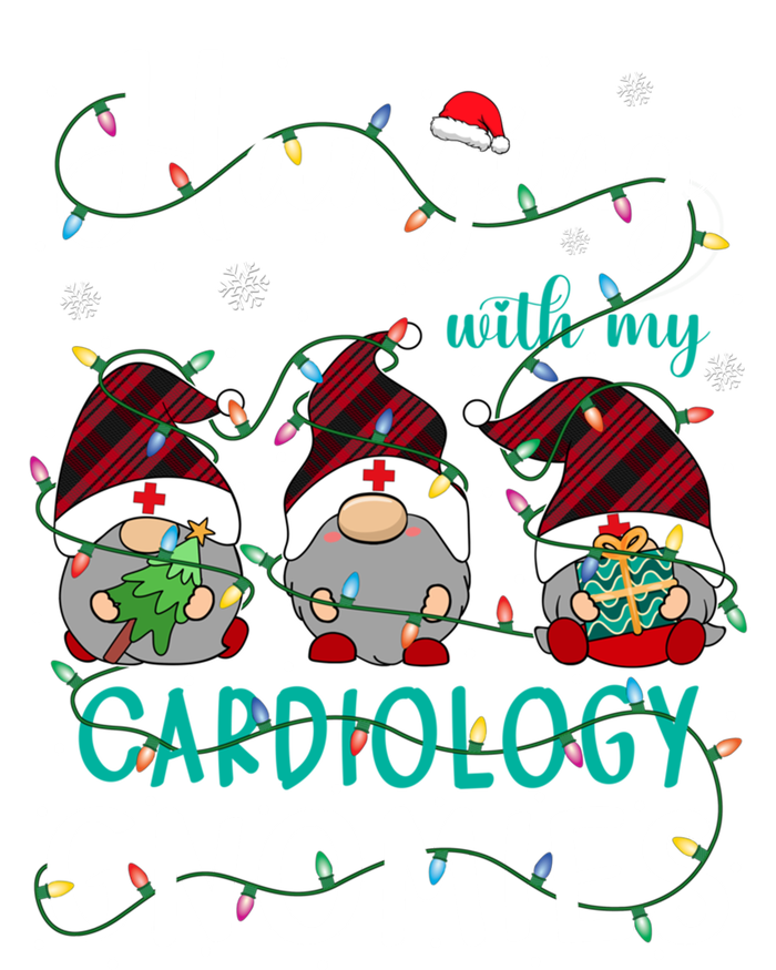 Hanging With My Cardiology Nurse Gnomies Xmas Nurse Gnomes Gift T-Shirt