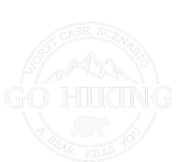 Go Hiking Worst Case Scenario A Bear Kills You Camping Sweatshirt