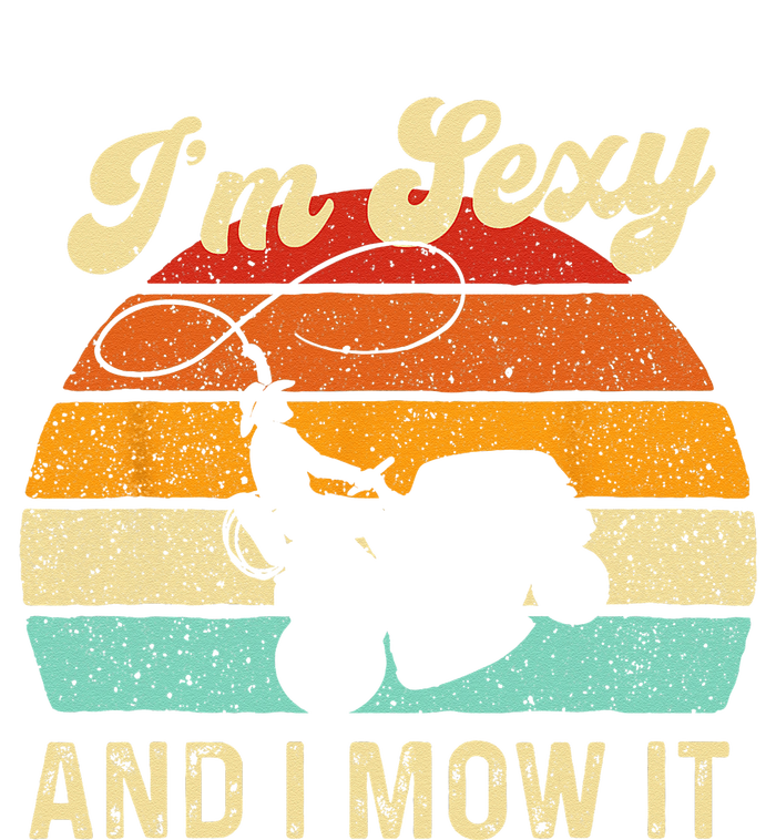 Im Sexy And I Mow It Landscaper Lawn Trimmer Landscaping Ladies Long Sleeve Shirt