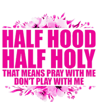 Half Hood Half Holy That Means Pray With Me Dont Play Sweatshirt Cinch Pack Bag