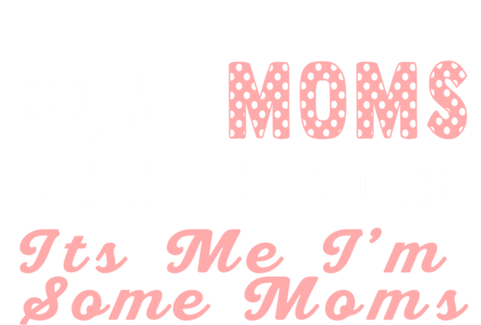 Some Moms Cuss Too Much Its Me Im Some Moms Mothers Day Cool Gift Full Zip Hoodie