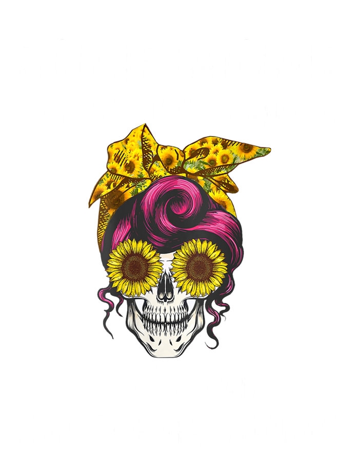 Some Moms Cuss Too Much Its Me Im Some Moms Skull Gift Women's V-Neck T-Shirt