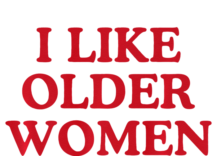 I Like Older Women Heart Hot Moms Performance Sprint T-Shirt