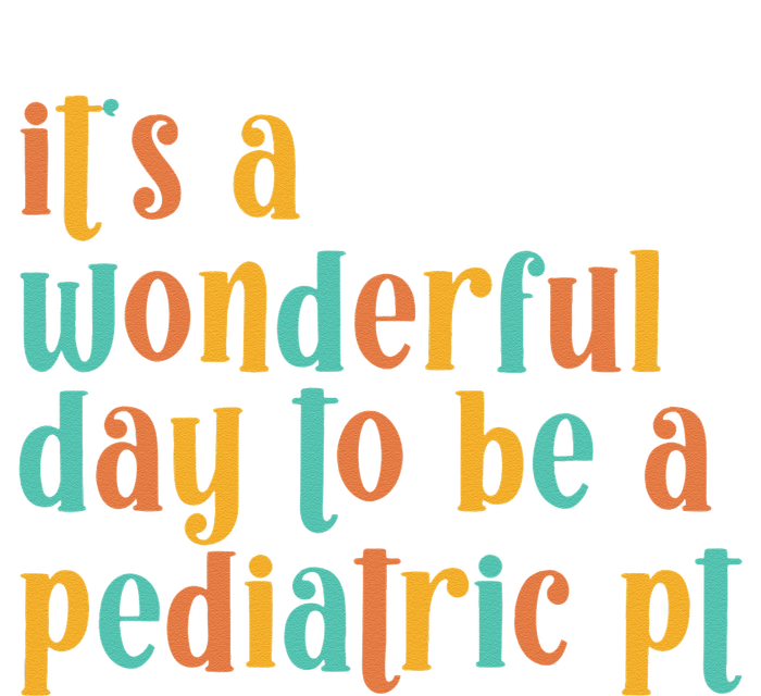 To Be A Pediatric PT Pediatric Physical Therapy T-Shirt