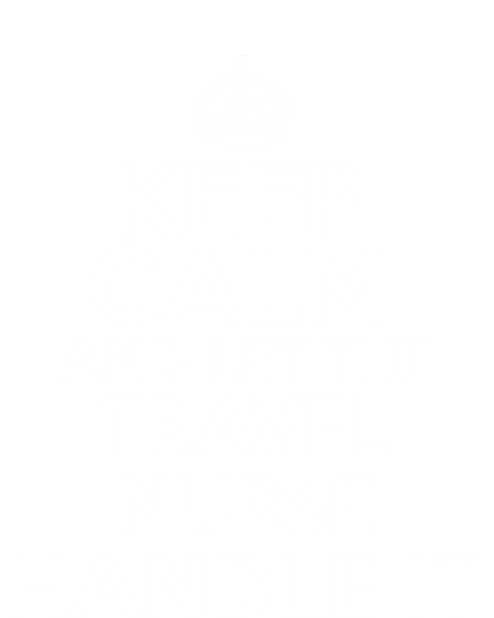 Keep Calm And Let The Travel Nurse Handle It Gift 16 in Basic Backpack