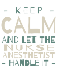 Keep Calm Let Nurse Anesthetist Handle It Crna Professional Gift T-Shirt