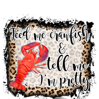 Feed Me Crawfish And Tell Me Im Pretty Crawfish Season Gift T-Shirt