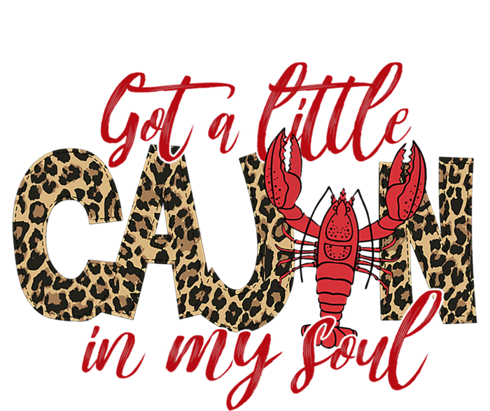 Funny Got A Little Cajun In My Soul Crawfish Season Great Gift T-Shirt