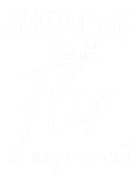 Funny Gymnast Cheerleader Warning I Might Flip At Any Mot Gift T-Shirt