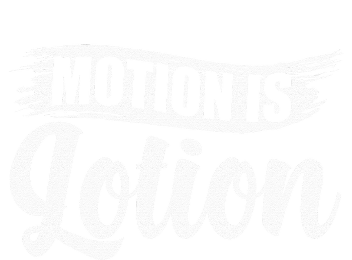 Motion Is Lotion Physical Therapist PT Therapist T-Shirt