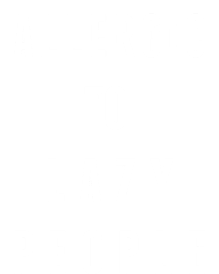 Trendy Graphic Allergic To Lazy People Funny Gift T-Shirt