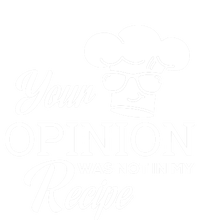 Funny Cooking Chef Tees Your Opinion Was Not In My Recipe Funny Gift Women's Tri-Blend 3/4-Sleeve Raglan Shirt