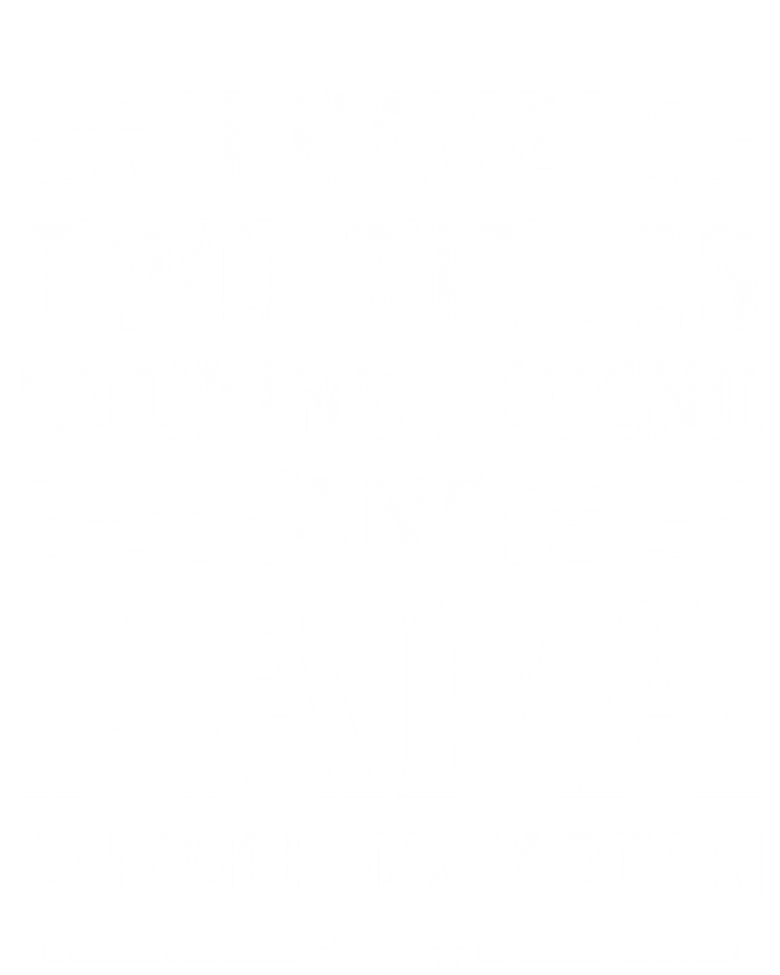 I Have Two Titles Cooking Legend And Grandpa Rocks Them Both Gift Toddler Sweatshirt