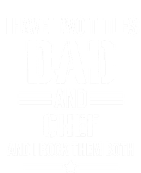 I Have Two Titles Dad And Chef Funny Cooking Father Gift T-Shirt