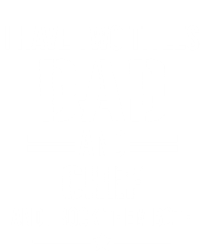 I Have Two Titles Dad And Chef Funny Cooking Father Gift T-Shirt