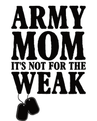 Army Mother Its Not For The Weak | Military Mom Army T-Shirt