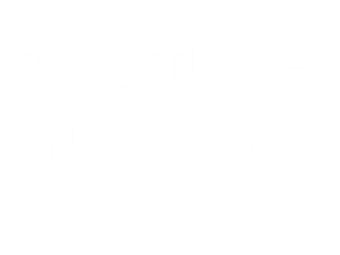 Nurse Funny Nursing Resting Nurse Face Gift T-Shirt