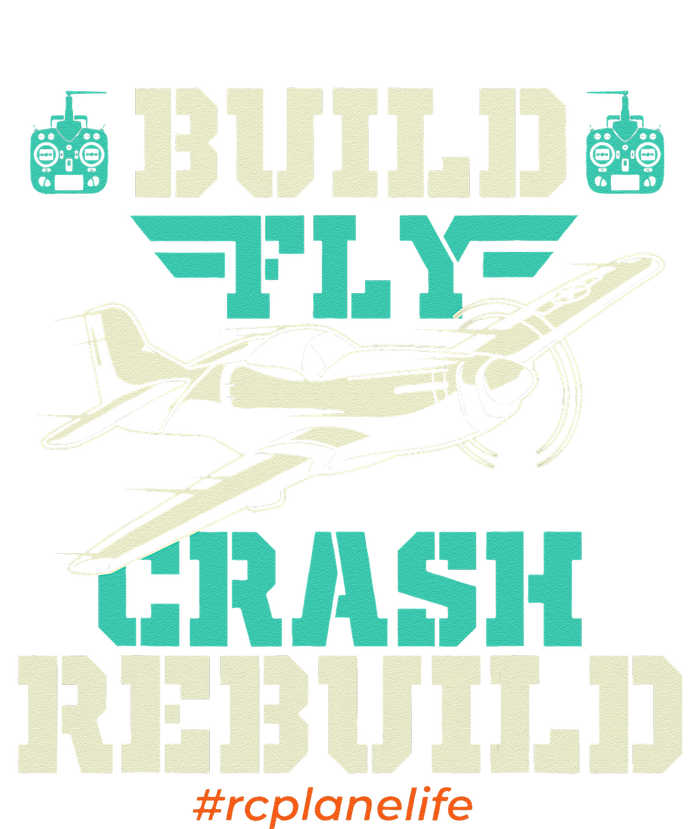 Build Fly Crash Rebuild RC Airplane Pilot RC Plane T-Shirt