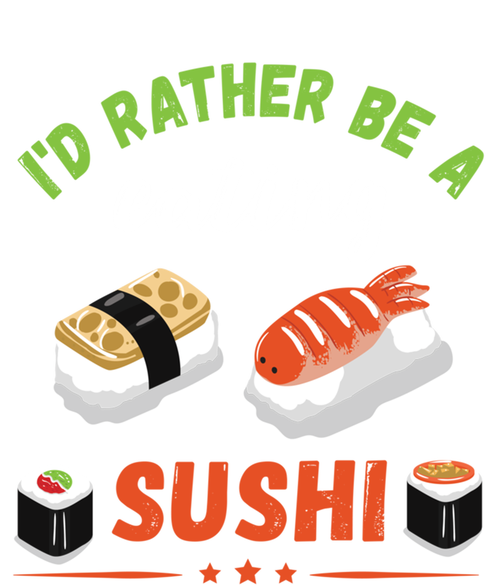 Id Rather Be Eating Japanese Foodie Asian Sushi Lover Gift Women's T-Shirt