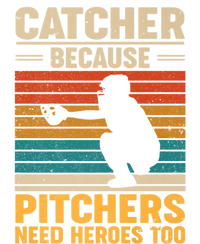 Catcher Because Pitchers Need Heroes Too T-Shirt