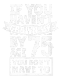 75th Birthday Present Saying - Hilarious Age 75 Grow Up Fun Gag Gift Tank Top