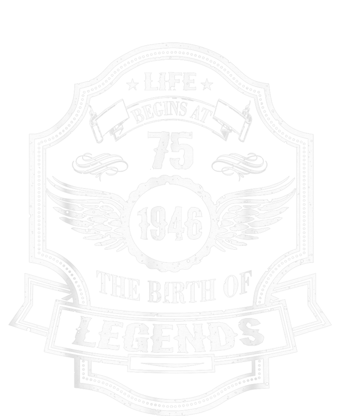 Life Begins At 75 1946 Birth Of Legends 75th Birthday Present Gifts T-Shirt