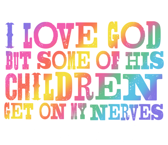 Nurse Life I Love God But Some Of His Get On Great Gift T-Shirt