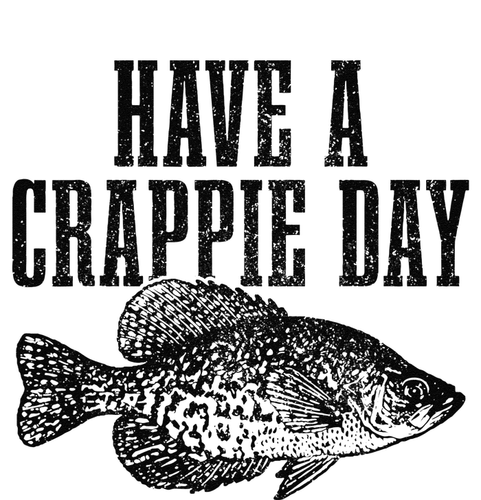 Have A Crappie Day Funny Crappie Fishing Fisherman Fish T-Shirt