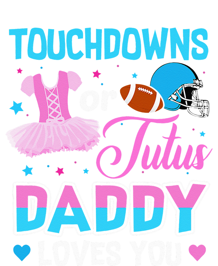 Touchdowns Or Tutus Daddy Loves You Gender Reveal T-Shirt