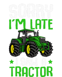 Sorry I'm Late I Saw A Tractor Farm T-Shirt