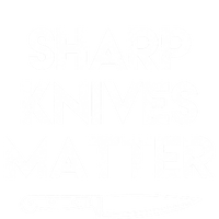 Sharp Knives Matter Chef Present Funny Saying Cooking Gift T-Shirt