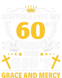 Stepping into my 60th birthday with gods grace and mercy Women's T-Shirt