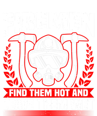 Fire Find Them Hot Fire Debt Firefighter Pun And Fire Cute Gift T-Shirt