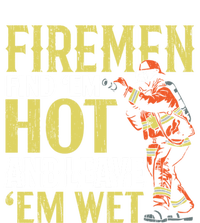 Fire Find Em Hot And Leave Em Wet Fire Firefighter Gift T-Shirt