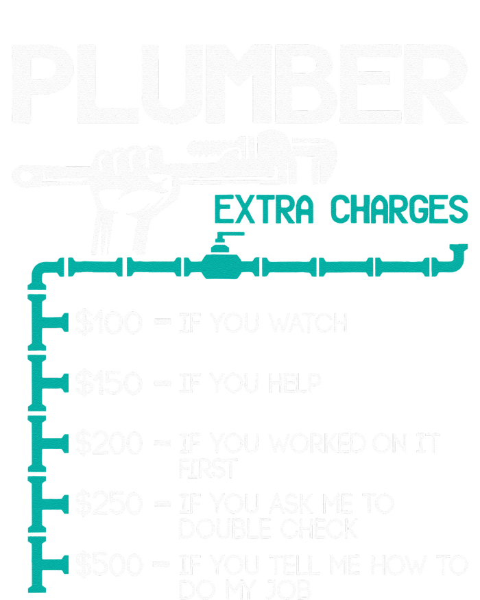 Plumber Extra Charges Funny Plumbing Handyman Pipe Fitter T-Shirt