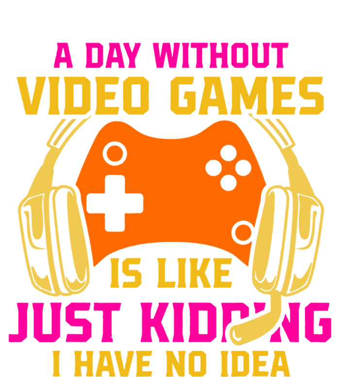 A Day Without Video Games Is Like Funny Gamer Gaming Gift Ladies Long Sleeve Shirt