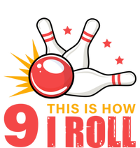 Bowling Design With The Funny Quote 9 This Is How I Roll Funny Gift T-Shirt