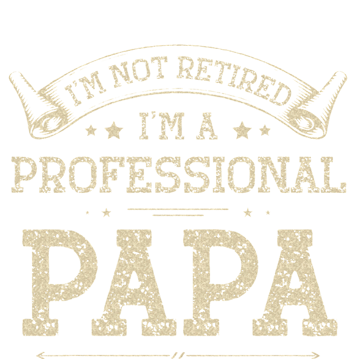 Im Not Retired A Professional Papa Tee Fathers Day Gift Legacy Cool Fit Booney Bucket Hat