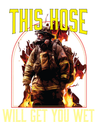 This Hose Will Get You Wet Fire Firefighter Fire Rescue Gift Sweatshirt Cinch Pack Bag