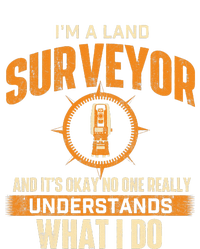 I'm A Land Surveyor Land Examiner Cartographer Surveying T-Shirt