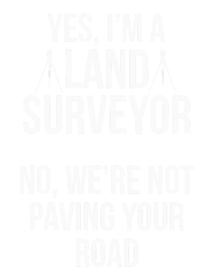 Land Surveying Pave Road Funny Surveyor Gifts T-Shirt