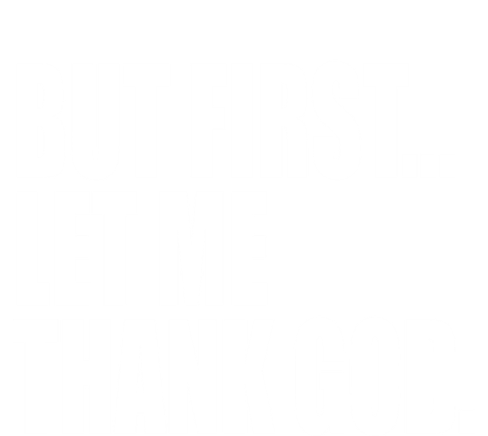 But First Let Me Thank God Gift T-Shirt