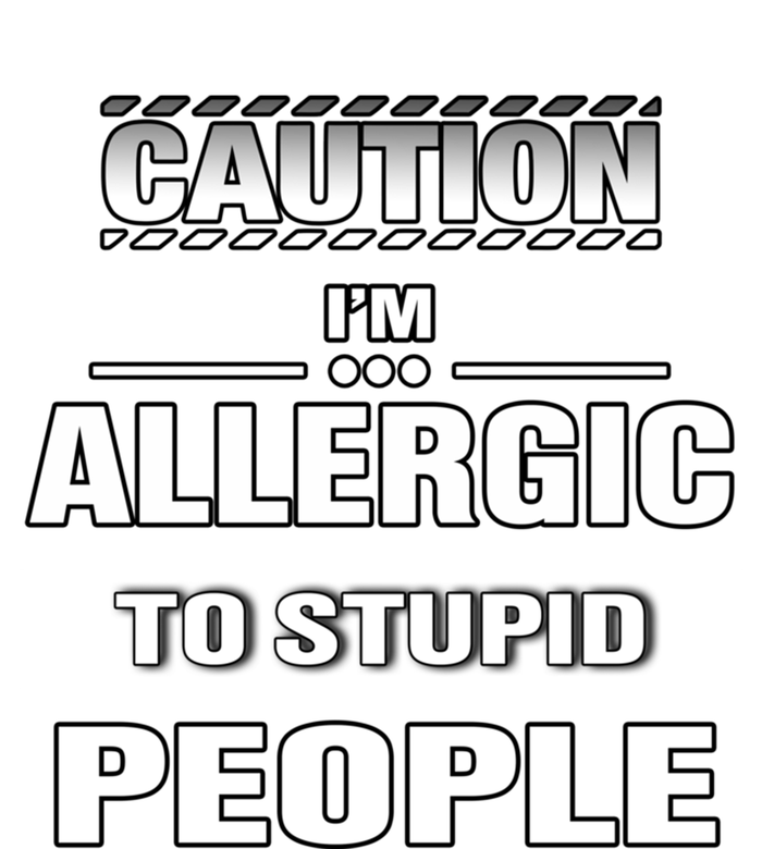 Caution! Im Allergic To Stupid People Gift Women's Racerback Tank