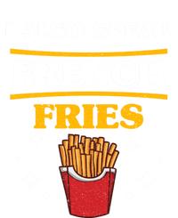 Funny Fried Food Lover I Also Speak French Fries Outfit Gift T-Shirt