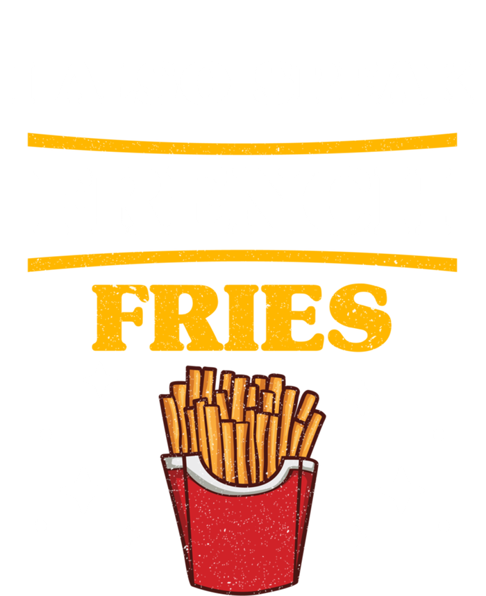 Funny Fried Food Lover I Also Speak French Fries Outfit Gift T-Shirt