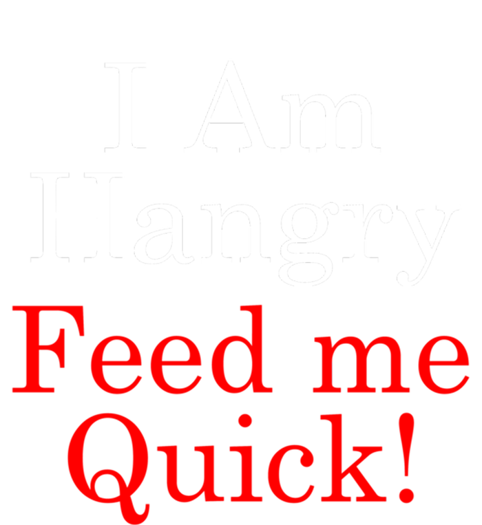 Funny I Am Hangry Feed Me Quick Funny Gift T-Shirt