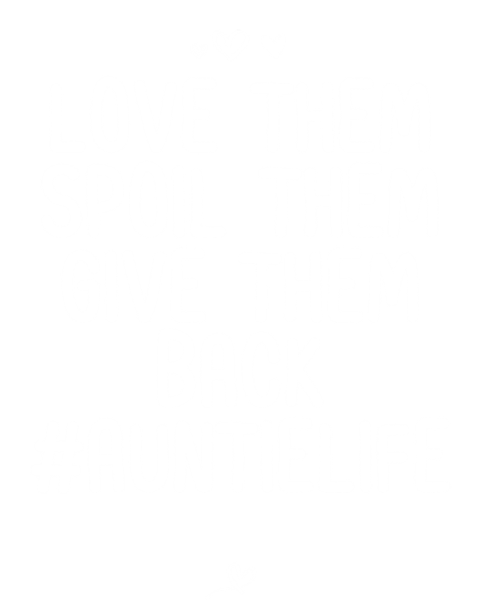 Funny Love Them Spoil Them Give Them Back Gift Unt Cute Gift Tank Top