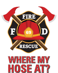 Where My Hose At Funny Firefighter Gift Women's T-Shirt